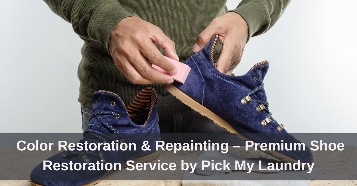 Color Restoration & Repainting – Premium Shoe Restoration Service by Pick My Laundry
